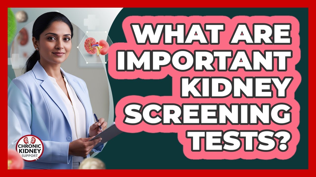 What Are Important Kidney Screening Tests?
