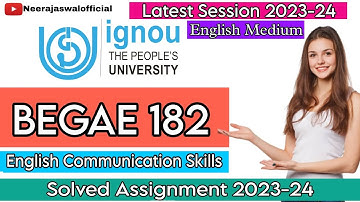 BEGAE 182 Solved Assignment 2023-24 | English Communication Skills | English Medium | IGNOU Neeraj
