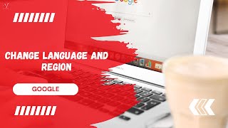 How to Change Language and Region Settings in Google Search (2024 Update)