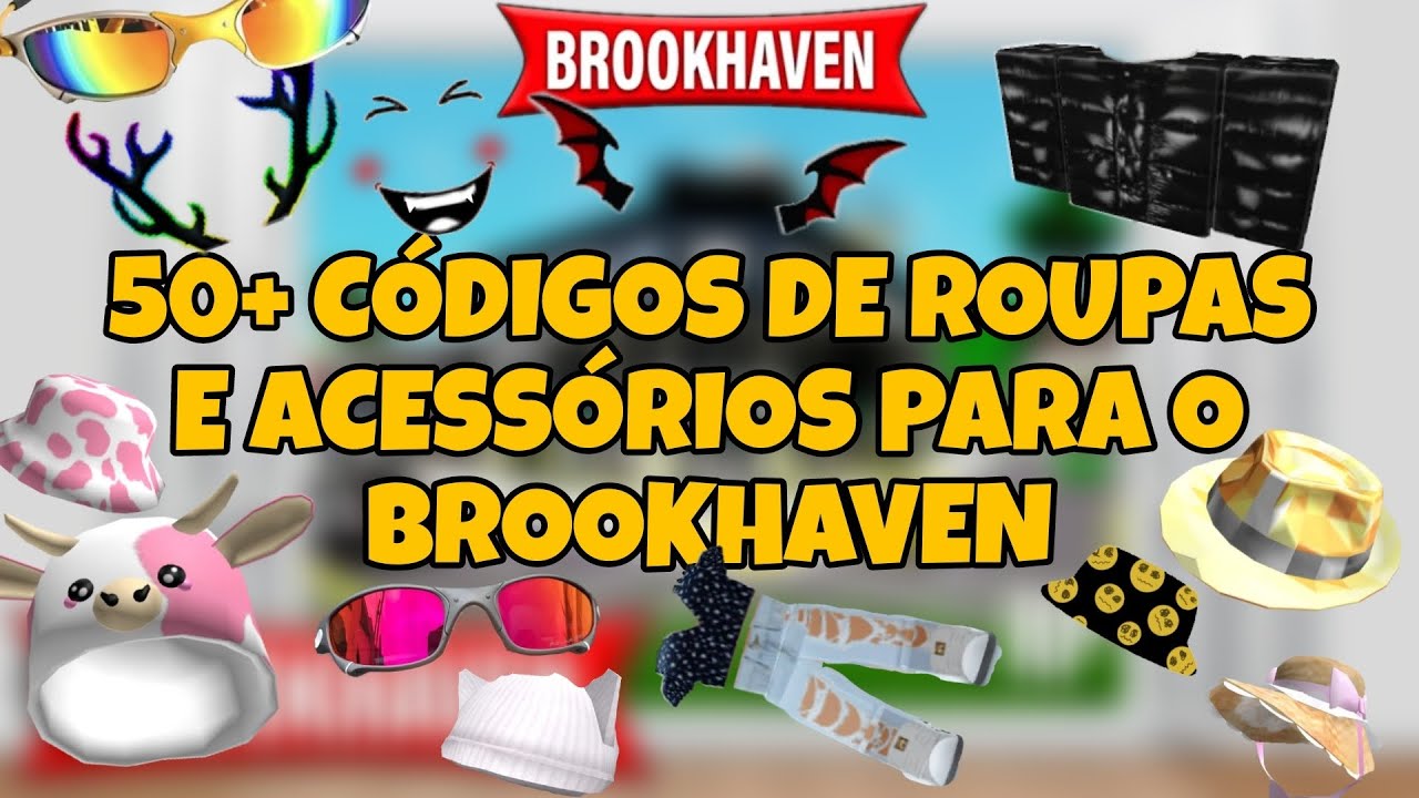 TODOS CÓDIGOS DE ROUPAS, ACESSÓRIOS E CABELOS +50 CÓDIGOS DE ID PARA  BROOKHAVEN 🏡 RP ROBLOX🤩 