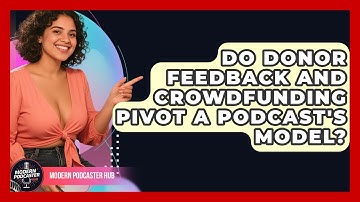 Do Donor Feedback And Crowdfunding Pivot A Podcast