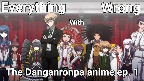 Everything wrong with danganronpa the animation ep 1 in 14 minutes or less (parody)