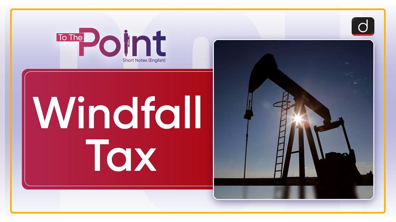 Windfall Tax To The Point Drishti IAS English YouTube
