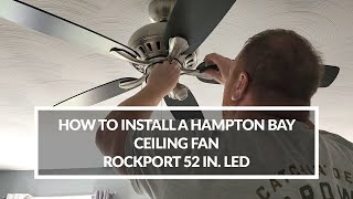 How to Install a Hampton Bay Ceiling Fan | Rockport 52 in. LED Brushed Nickel  #ceilingfan #DIY