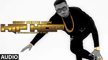 Official: Issey Kehte Hain Hip Hop Full Audio Song | Yo Yo Honey Singh