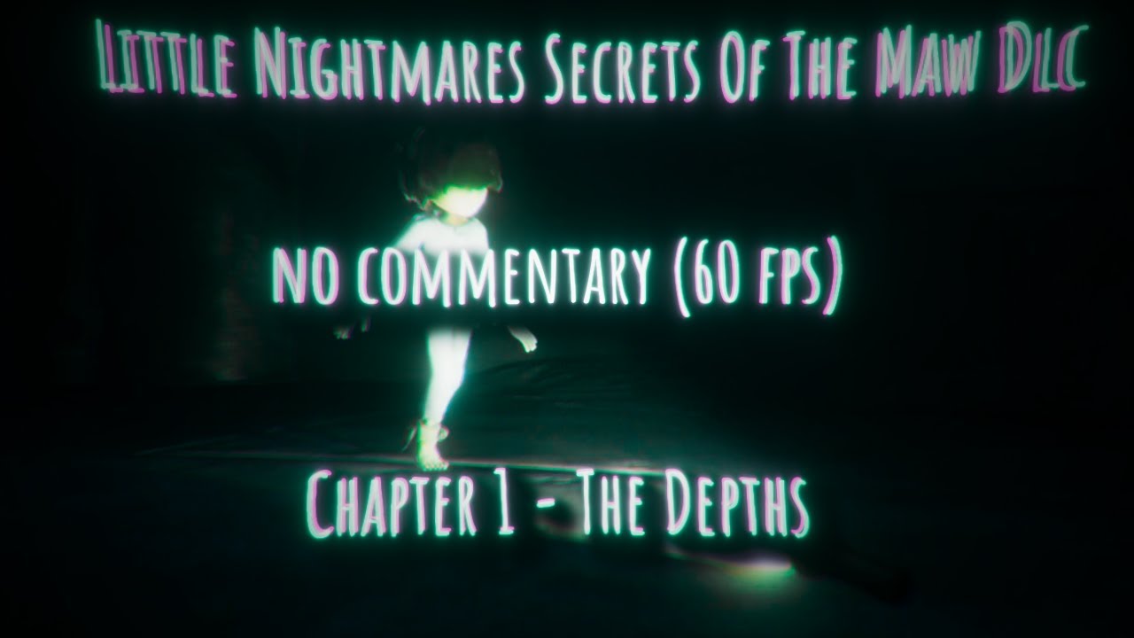 Little Nightmares (secrets of the maw dlc) chapter 1 - The depths Walkthrough.