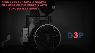 FREE Load and unload script for the Ender 3 and other 3D printers with BondTech Extruder