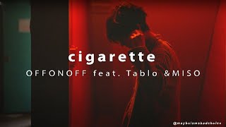 offonoff ft. tablo & miso – cigarette (lyrics)