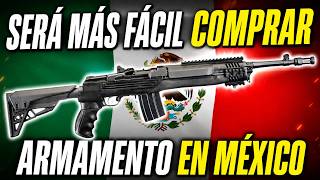 Será MÁS FÁCIL Tener Armamento Legal en México