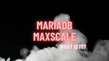 MariaDB MaxScale: What it is, How it Works & When to Use It?