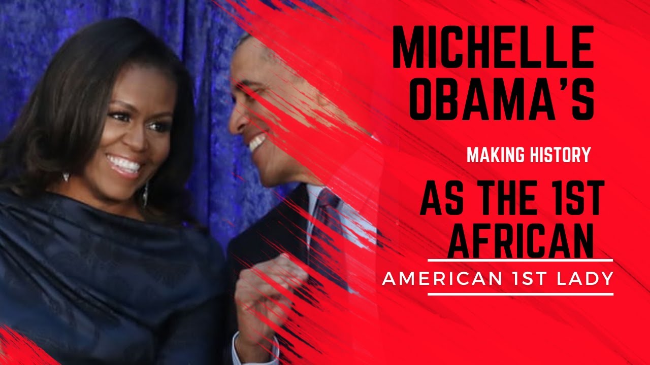 Michelle Obama's making history as the 1st African American first lady ...