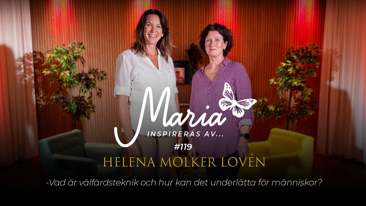 #119 Helena Molker Lovén - Vad är välfärdsteknik och hur kan det underlätta för människor?