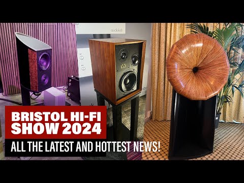 Bristol HiFi Show 2024 - All the latest and hottest news!