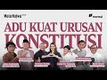 Adu kuat urusan konstitusi  mata najwa