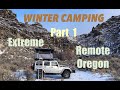 Solo Winter Car Camping Adventure -The Most Remote Part of Oregon - Part 1