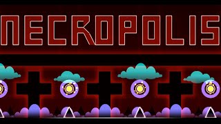 Geometry Dash, Necropolis 100% (On Stream!) 240Hz