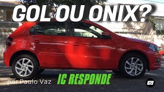GOL OU ONIX? - IC RESPONDE GOL OU ONIX? - IC RESPONDE