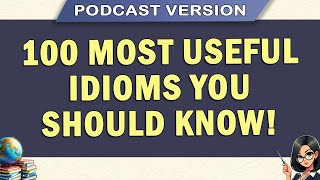 100 MOST USEFUL IDIOMS You Should Know! Podcast Version 🎓💪 screenshot 4