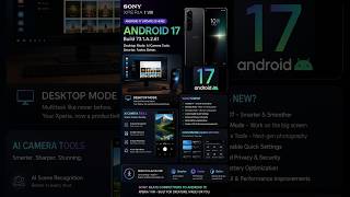 Android 17 Arrives on Sony Xperia 1 VIII! Desktop Mode & New AI Camera Tools
