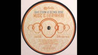 Dave Storm As Blonde Bond - Music Is Everywhere (Original Mix)