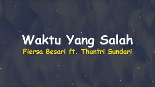 Waktu Yang Salah | Fiersa Besari ft.Thantri sundari (lirik)