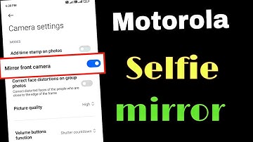 motorola selfie mirror setting / selfie mirror problem