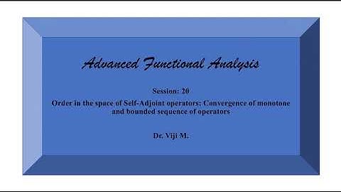 Advanced Functional Analysis: Session 20 by Dr. Viji M.