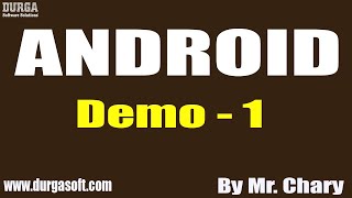 ANDROID tutorials || Demo - 1 || by Mr. Chary On 18-12-2020 @7AM