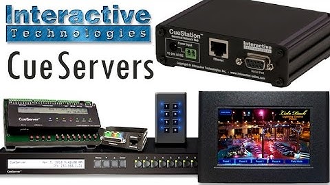 CueServer Family Overview Intercactive Technologies