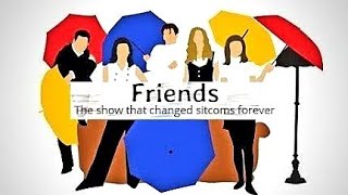 Friends: The Show that Changed Sitcoms Forever