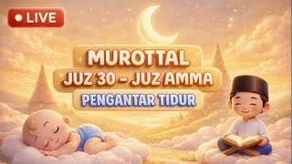 Download Lagu LIVE MUROTTAL ANAK JUZ 30  JUZ AMMA BELAJAR Al-Quran Dan Terjemahan - PENGANTAR TIDUR Edisi 09 2026 MP3