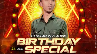 DJ SOHAM B'DAY SPCL 2K22 ALBUM | VARIOUS ARTISTS |