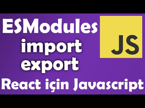 ES6 ESModules (ES Modülleri) - React İçin Gerekli Javascript Özellikleri