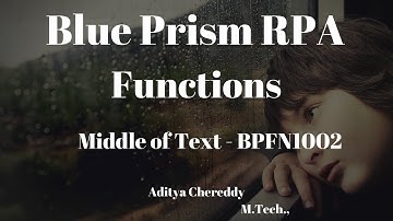 BluePrism RPA - Functions - Middle of Text - BPFN 1002 -Aditya RPA BTM Layout