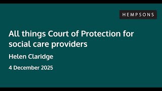 Hempsons webinar: All things Court of Protection for social care providers - 4 December 2025