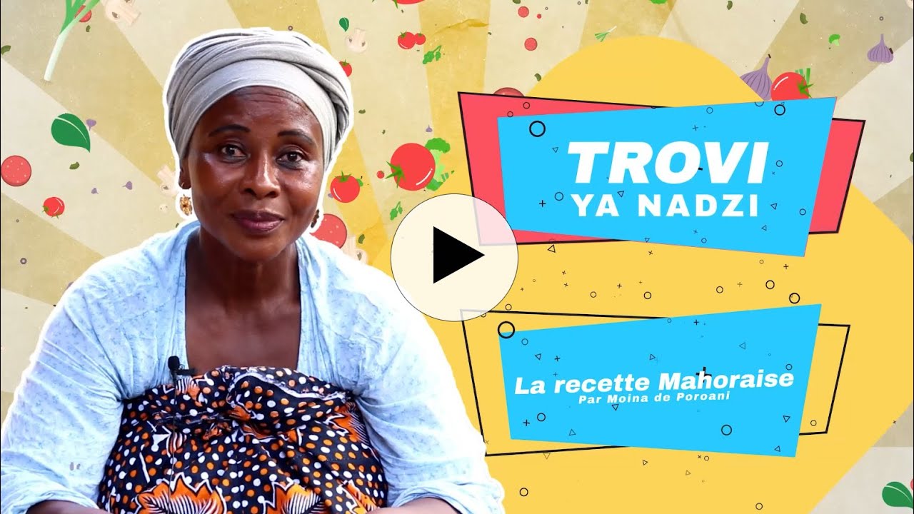TROVI YA NADZI - la recette de Moina de Poroani