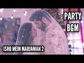 Ishq mein marjawan 2  new party bgm  instrumental version