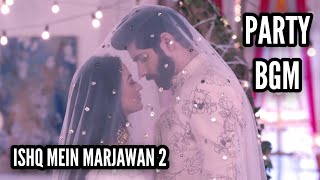 Ishq Mein Marjawan 2 | New Party BGM | Instrumental Version