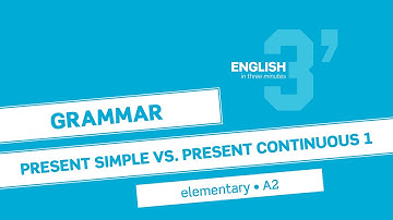 English in 3 minutes (Elementary / A2) - Grammar: Present Simple vs.  Present Continuous 1