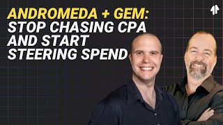 Andromeda + GEM: Stop Chasing CPA and Start Steering Spend
