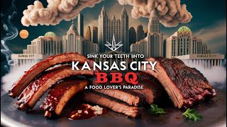 Sink Your Teeth Into Kansas City BBQ A Food Lover’s Paradise