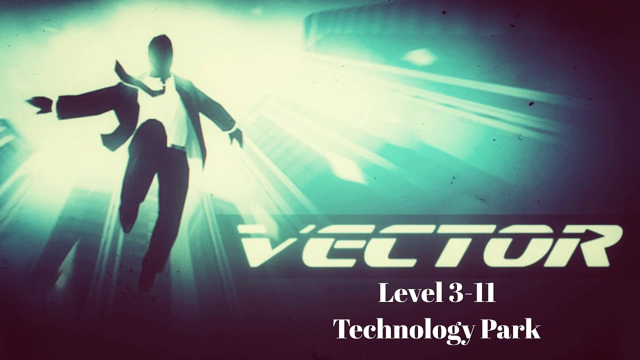 Vector Level 3-11 (Technology Park) with all & bonuses