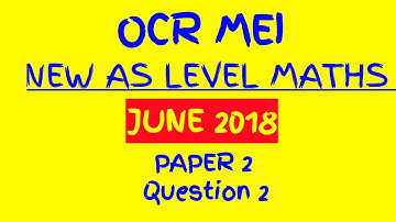 OCR MEI 2018 New AS Level Maths Paper 2 Walkthrough Q2: Histogram