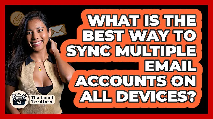 What Is The Best Way To Sync Multiple Email Accounts On All Devices? - TheEmailToolbox.com