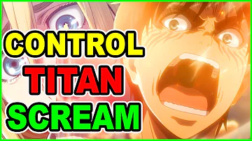 Why can Eren CONTROL Titans? Eren Titan Scream Controls Titans