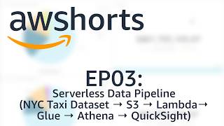 AWShorts EP03 - Serverless Data Pipeline (NYC Taxi Dataset → S3 → Lambda→Glue → Athena → QuickSight)
