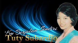 #1960#TUTY SUBARDJO  - Kuberjalan Sendiri ( with lyric )