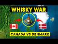 How Canada Suddenly Got a Border With Denmark. The Whisky War