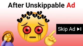 This Video will play After an Unskippable Ad