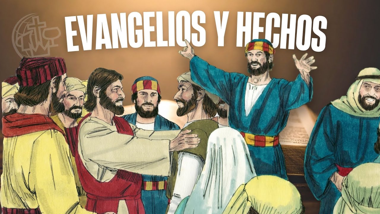 LOS EVANGELIOS Y HECHOS DE LOS APÓSTOLES